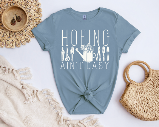 T-Shirt / Hoeing Ain’t Easy