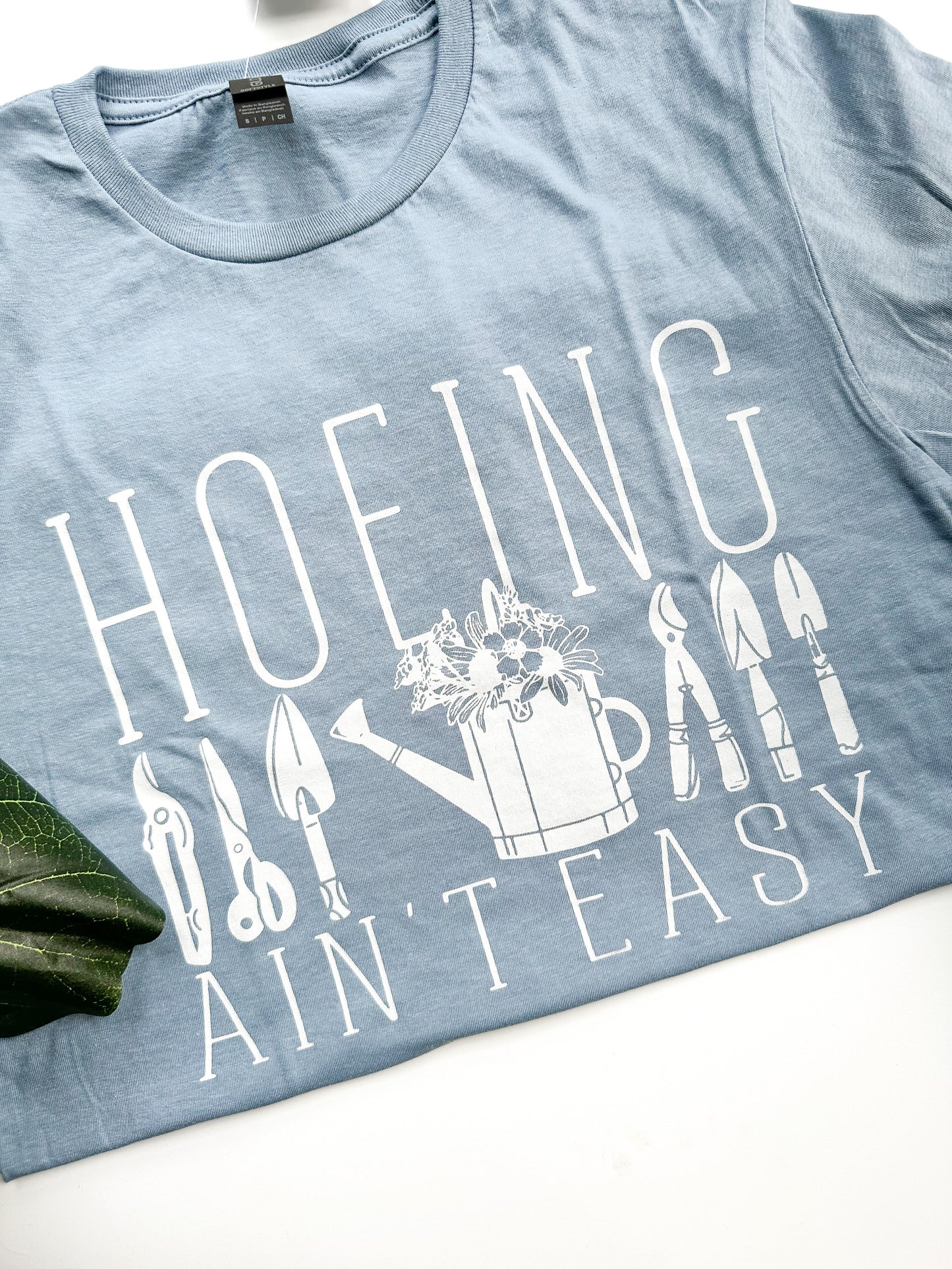 T-Shirt / Hoeing Ain’t Easy