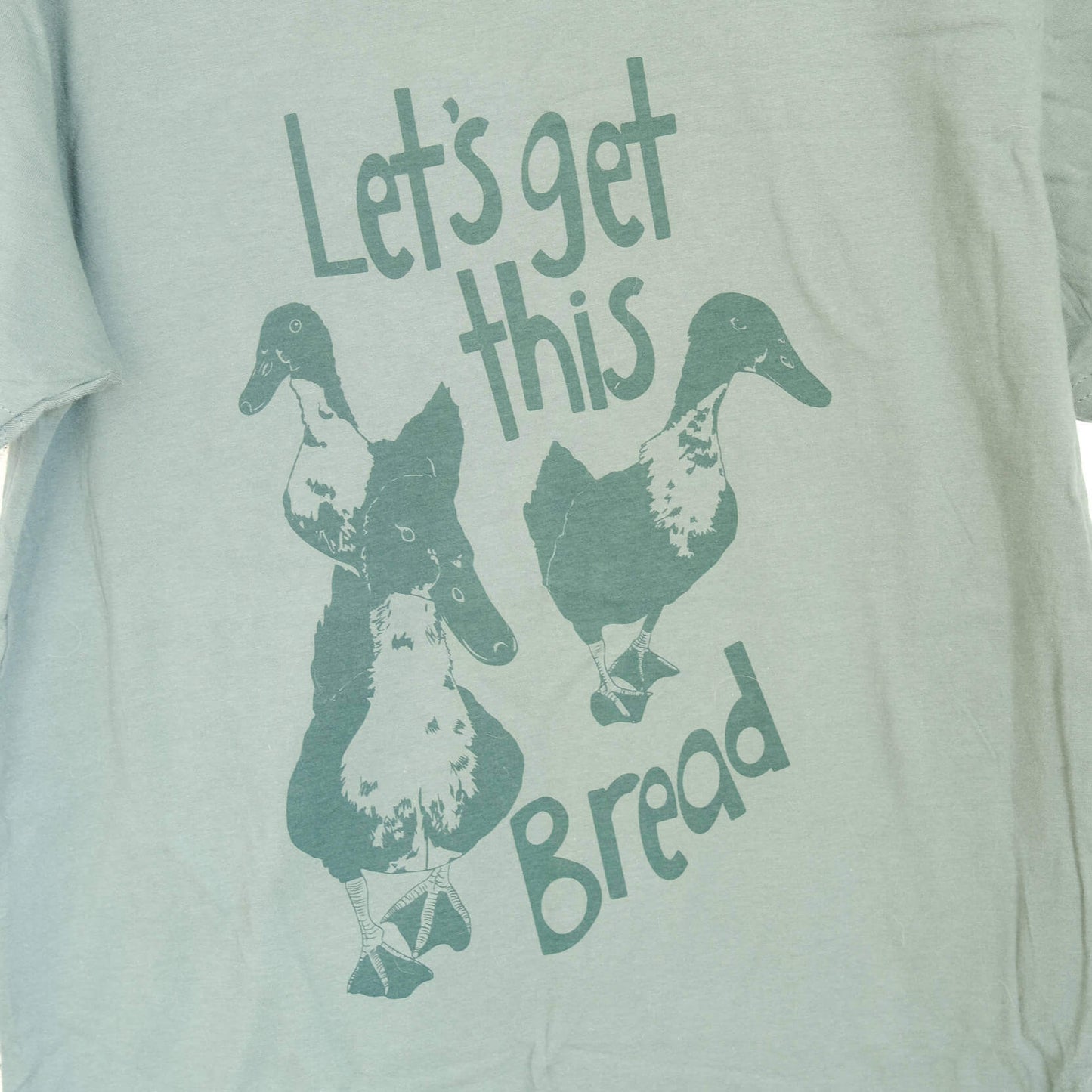 T-Shirt / Let's Get This Bread
