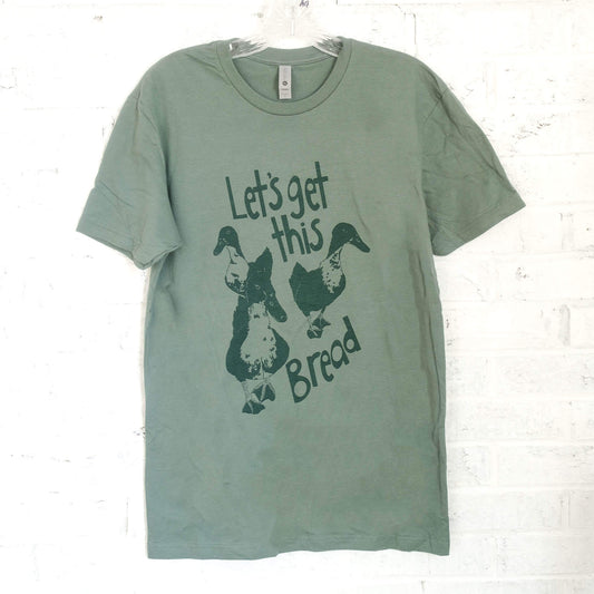 T-Shirt / Let's Get This Bread